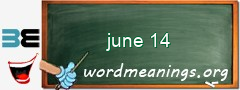 WordMeaning blackboard for june 14